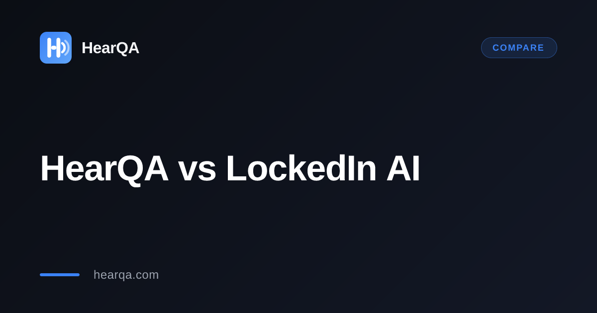 HearQA vs LockedIn AI