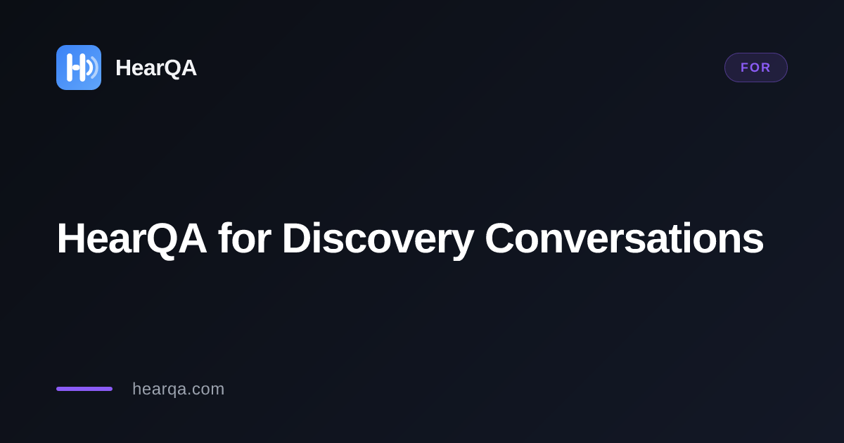HearQA for Discovery Conversations — Customer Interviews, UX Research, Founder-Led Discovery