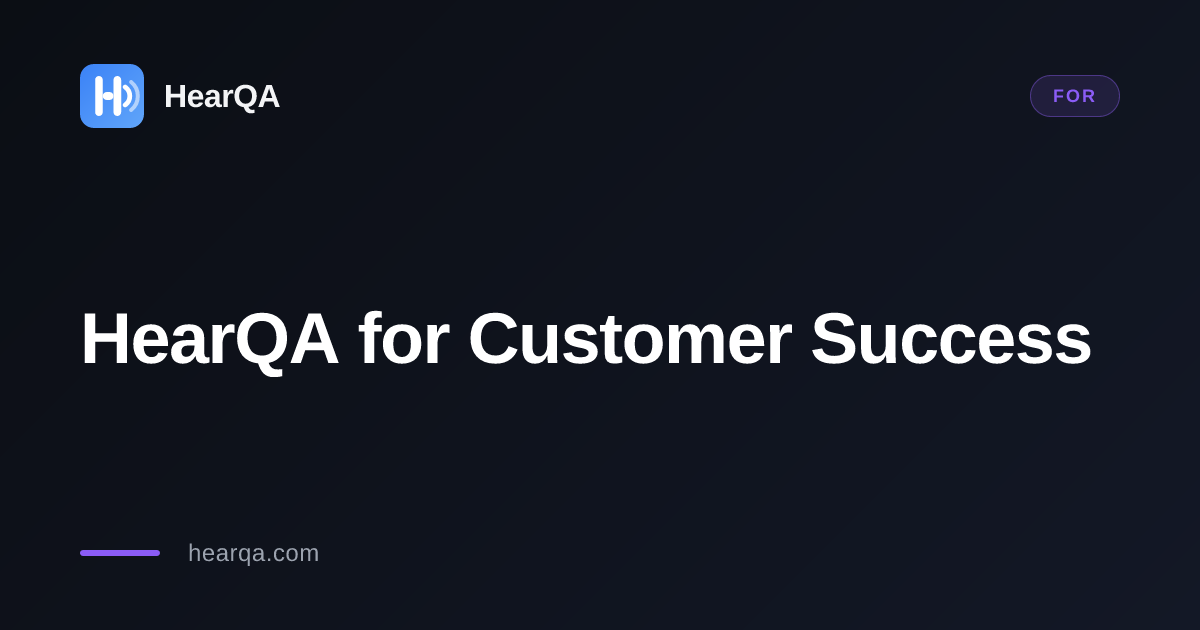 HearQA for Customer Success — Renewal, Expansion, and QBR Conversations