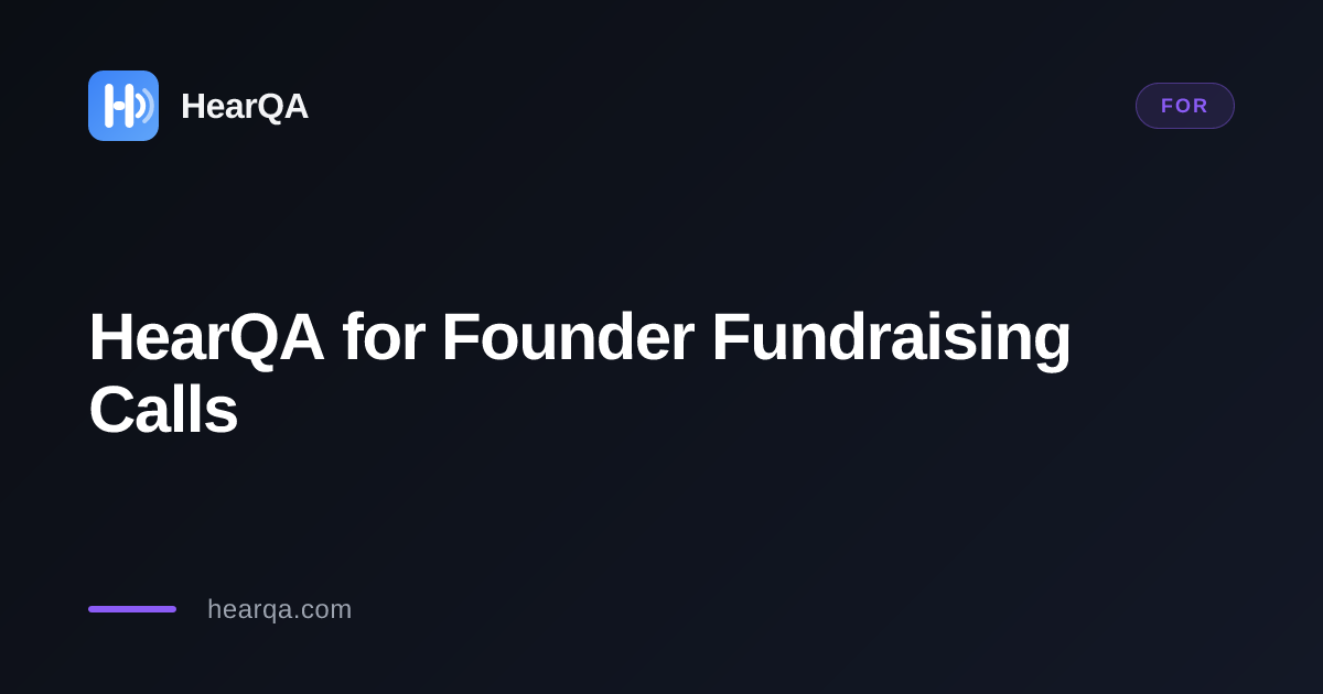 HearQA for Fundraising — Pitch Practice, Live Investor-Objection Handling, LP Updates