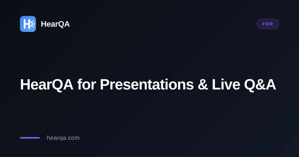 HearQA for Presentations — Boardroom, Keynote, and All-Hands Q&A