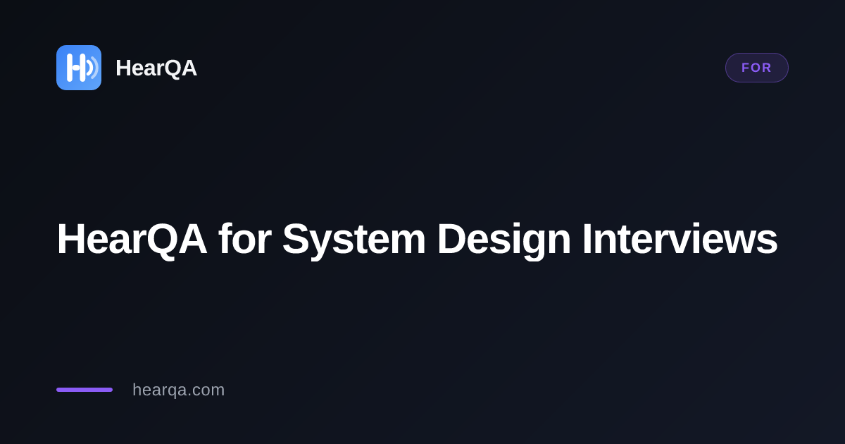 HearQA for System Design Interviews